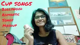 Cup Song | Bollywood Romantic Songs Mashup | Tanaya Banerjee