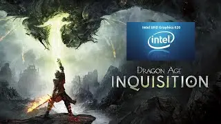 Играю в Dragon Age: Inquisition на интегрированной видеокарте Intel UHD 620.