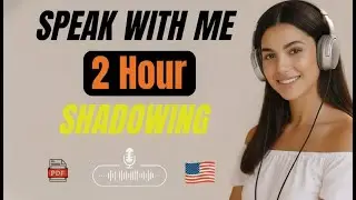 2 Hours of English Shadowing Practice   Everyday Conversations for Fluency