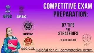 TIPS FOR COMPETATIVE EXAMS , UPSC, BPSC, SSC, UPPSC ,BANK