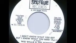 Wee Willie & the Winners - I Don't Know What You Got But I Know What You Need