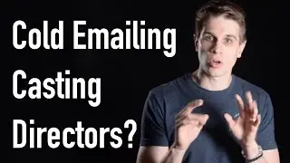 How to Approach Casting Directors (by sending cold emails)