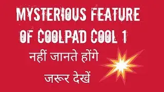 Mysterious feature of coolpad cool 1,Special feature of coopad cool 1