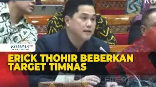 Erick Thohir Beberkan Target Timnas Indonesia di Depan DPR Terkait Piala Dunia