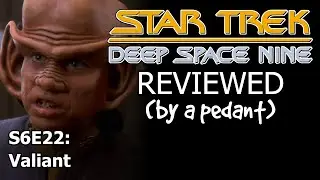 Deep Space Nine Reviewed! (by a pedant) S6E22: VALIANT