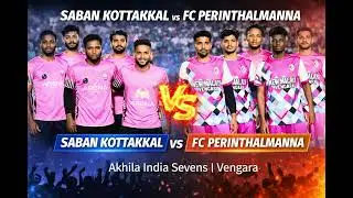 All India Sevens Football: Saban Kottakkal vs FC Perinthalmanna 