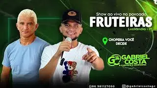 Gabriel Costa & Canivete e Cia - Gravado em show ao vivo no povoado Fruteiras - Luzil&acirc;ndia PI