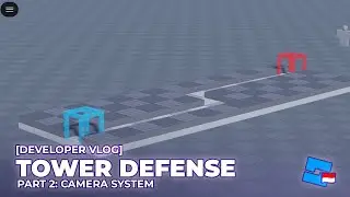 [DEVVLOG] TOWER DEFENSE | PART 2: CAMERA SYSTEM