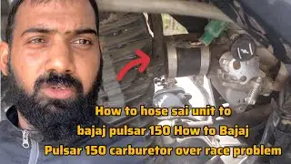 How to hose sai unit to bajaj pulsar 150 How to Bajaj Pulsar 150 carburetor over race problem #hindi