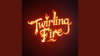Twirling Fire