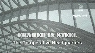 Framed in Steel: The Co-operative HQ, Manchester