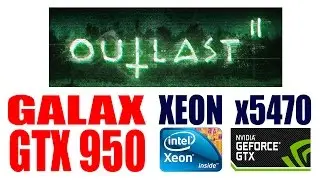 Outlast 2 Gameplay - Xeon x5470 - Galax GTX 950 EXOC [PT-BR]
