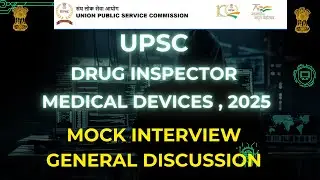 How to Face UPSC Drug Inspector Medical Devices Interview 2025&ndash;26 | Mock Interview + Real Questions