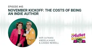 Episode 45: November Kickoff: The Costs of Being an Indie Author