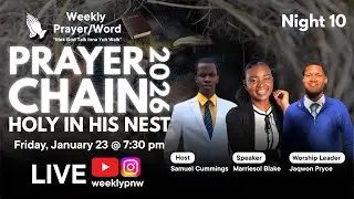 Holy In His Nest | Prayer Chain 2026 | Night 10 | Weekly Prayer & Word
