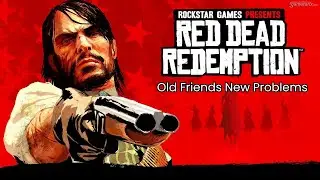 Red Dead Redemption: Old Friends, New Problems 🤠 | Groove Gaming