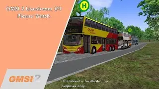 OMSI 2 Livestream #3 *please watch*