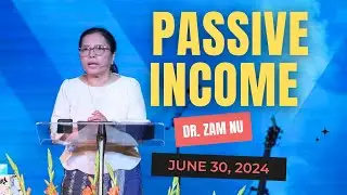 Passive income - Dr. Zam Nu# June 30, 2024