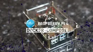 Raspberry Pi 4 Docker Compose Introduction