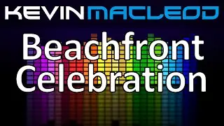 Kevin MacLeod: Beachfront Celebration