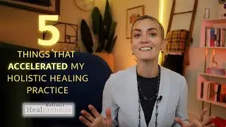 5 things that accelerated 🚀 my holistic healing business