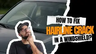 How to Fix Hairline Crack in Windshield?