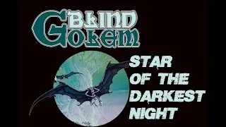 Blind Golem - Star Of The Darkest Night  (2021, A Dream Of Fantasy, HD)