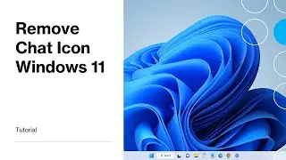 How to Remove Chat from Taskbar Windows 11