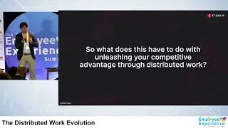Unleash Your Competitive Advantage: Transforming Distributed Work | Employee Experience 2024