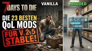 Die 23 WICHTIGSTEN Mods für Version 2.5 | 7 Days to Die Survival Revival