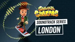 Soundtrack | Subway Surfers World Tour | London
