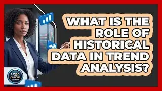 What Is The Role Of Historical Data In Trend Analysis?