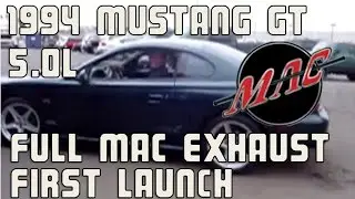 1994 Mustang GT 5.0L with Full MAC Exhaust (First Launch)