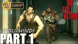 The Evil Within - Gameplay/Walkthrough Part 1 - Urdu/Hindi | 1080P 60 FPS | Soul Z Gaming