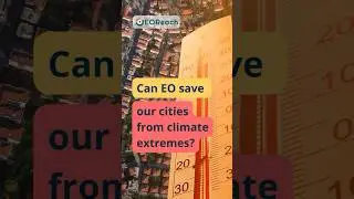 Can Earth Observation Save our Cities from Climate Extremes?