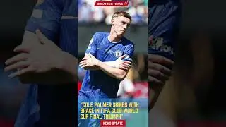 Cole Palmer Shines with Brace in FIFA Club World Cup Final Triumph