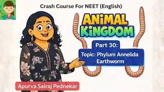Earthworm | Phylum Annelida | Animal Kingdom |  NEET | Part 30