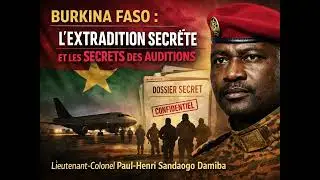 Burkina Faso   L&rsquo;extradition secr&egrave;te et les secrets des auditions lieutenant colonel Paul Henri Sand