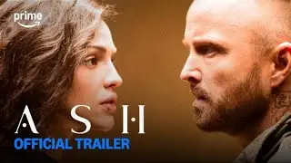Ash: Trailer | Prime Video