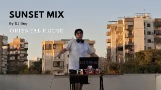Arabic House/Afro House Rooftop Sunset Mix By Dj Bug