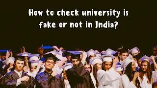 How to check university is fake or not in India?