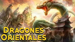 Los Dragones Orientales (Japoneses, Chinos y Coreanos) - Bestiario Mitol&oacute;gico - Mira la Historia