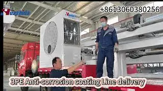 3PE Anti- corrosion coating Line delivery#machine #pipe #3pe #chinafactory #fbe #