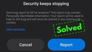 Fix Security Keeps Stopping Problem Fixed - Works For All Xiaomi Redmi Phone