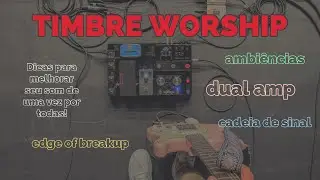 Timbre Worship - Como chegar no seu melhor som de guitarra?