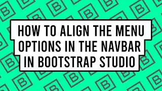 How to Align the Menu Options in the Navbar In Bootstrap Studio