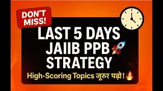 JAIIB PPB Last 5 Days Strategy 🔥 High-Scoring Topics ज़रूर पढ़ें!