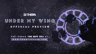 Dj Thera - Under My Wing (Official Preview)