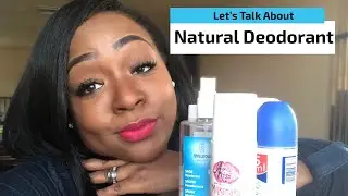 Natural Deodorant talk and my fav natural deodorant!