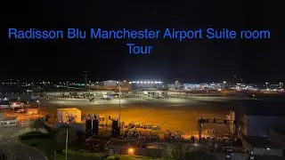 Radisson Blu Manchester Airport Suite Room Tour